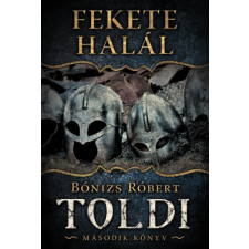 Bónizs Róbert - Fekete Halál - Toldi - Második könyv regény