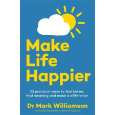 Bonnier Books Ltd Make Life Happier | Dr Mark Williamson egyéb könyv