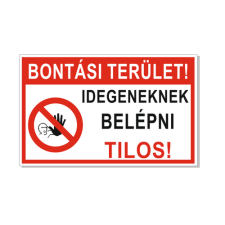  Bontási terület! Idegeneknek belépni tilos! - műanyag, 160*240 információs tábla, állvány