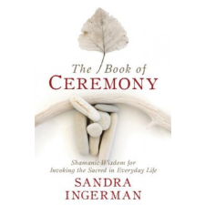  Book of Ceremony – Sandra Ingerman idegen nyelvű könyv