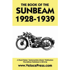  Book of the Sunbeam 1928-1939 – W. Haycraft,Floyd Clymer,Velocepress idegen nyelvű könyv
