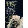 Booket Hasta donde termina el mar | ALAITZ LECEAGA