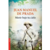 Booket Morir bajo tu cielo | JUAN MANUEL DE PRADA