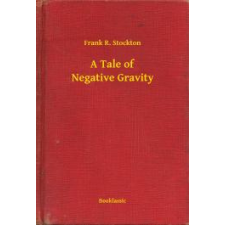 Booklassic A Tale of Negative Gravity egyéb e-könyv