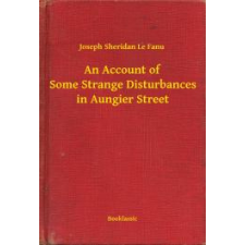 Booklassic An Account of Some Strange Disturbances in Aungier Street egyéb e-könyv