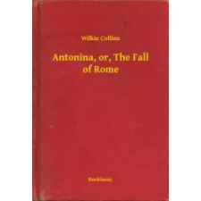 Booklassic Antonina, or, The Fall of Rome egyéb e-könyv