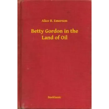 Booklassic Betty Gordon in the Land of Oil egyéb e-könyv