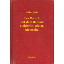 Booklassic Der Kampf mit dem Dämon: Hölderlin. Kleist. Nietzsche. egyéb e-könyv