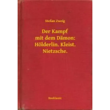 Booklassic Der Kampf mit dem Dämon: Hölderlin. Kleist. Nietzsche. egyéb e-könyv