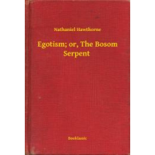 Booklassic Egotism; or, The Bosom Serpent egyéb e-könyv