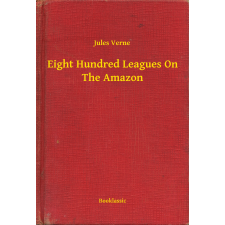 Booklassic Eight Hundred Leagues On The Amazon egyéb e-könyv