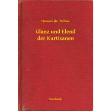 Booklassic Glanz und Elend der Kurtisanen egyéb e-könyv