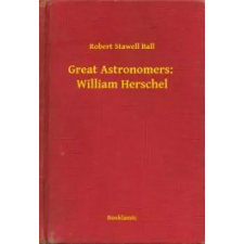 Booklassic Great Astronomers:  William Herschel egyéb e-könyv
