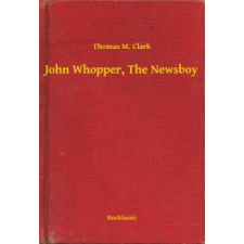 Booklassic John Whopper, The Newsboy egyéb e-könyv