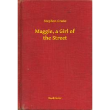 Booklassic Maggie, a Girl of the Street egyéb e-könyv