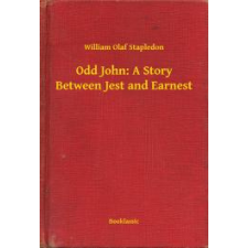 Booklassic Odd John: A Story Between Jest and Earnest egyéb e-könyv