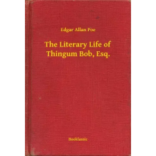 Booklassic The Literary Life of Thingum Bob, Esq. egyéb e-könyv
