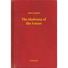 Booklassic The Madonna of the Future egyéb e-könyv