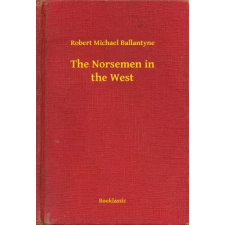 Booklassic The Norsemen in the West egyéb e-könyv