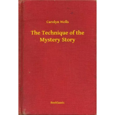 Booklassic The Technique of the Mystery Story egyéb e-könyv