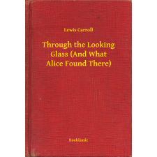 Booklassic Through the Looking Glass (And What Alice Found There) egyéb e-könyv