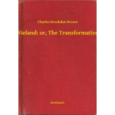 Booklassic Wieland: or, The Transformation egyéb e-könyv