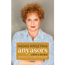 Bookline Könyvek Hadas Krisztina: Anyasors - A Jön a baba szereplői tovább mesélnek életmód, egészség