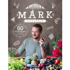 Bookline Könyvek Márk konyhája - 60 stílusos recept randira, partira, vagy amit akartok gasztronómia