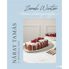Boook Kiadó Kft. A trilógia ízei - Zarah Winter kedvenc süteményreceptjei sütés és főzés