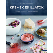 Boook Kiadó Kft. Krémek és illatok - 57 házi készítésű szépségápoló életmód, egészség