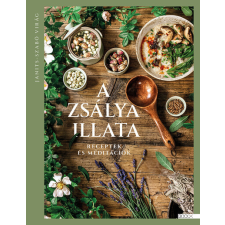 Boook Publishing A zsálya illata - Receptek és meditációk gasztronómia