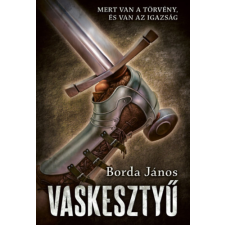 Borda János - Vaskesztyű - Mert van a törvény, és van az igazság egyéb könyv