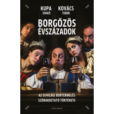  Borgőzös évszázadok - Az újvilági bortermelés szórakoztató története egyéb könyv