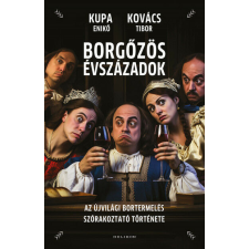 Borgőzös évszázadok - Az újvilági bortermelés szórakoztató története gasztronómia