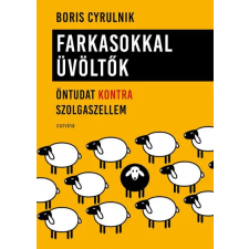 Boris Cyrulnik - Farkasokkal üvöltők egyéb könyv