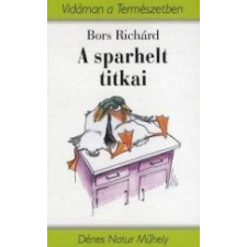 Bors Richárd A SPARHELT TITKAI /VIDÁMAN A TERMÉSZETBEN gasztronómia