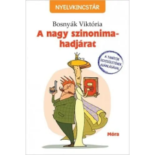 Bosnyák Viktória - A nagy szinonima-hadjárat gyermek- és ifjúsági könyv