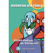 Bosnyák Viktória - Klott Gatya, ne fárassz! egyéb könyv