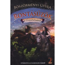 Böszörményi Gyula A GYÁSZNÉMBER - RONTÁSŰZŐK 2. gyermek- és ifjúsági könyv
