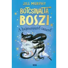  Botcsinálta boszi - A hajmeresztő tanerő gyermek- és ifjúsági könyv