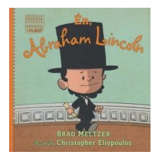 Brad Meltzer Én, Abraham Lincoln gyermek- és ifjúsági könyv