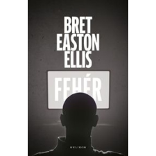 Bret Easton Ellis - Fehér egyéb könyv