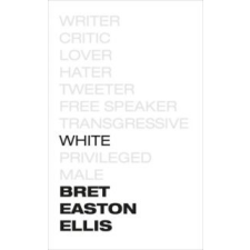 Bret Easton Ellis - White irodalom