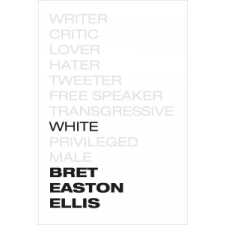 Bret Easton Ellis - White – Bret Easton Ellis idegen nyelvű könyv