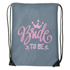 Bride to be - Sport táska szürke tornazsák