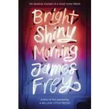  Bright Shiny Morning – James Frey idegen nyelvű könyv