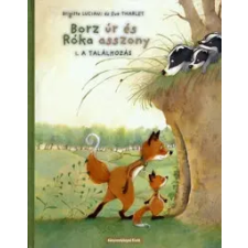 Brigitte Luciani, Eve Tharlet BORZ ÚR ÉS RÓKA ASSZONY 1. - A TALÁLKOZÁS gyermek- és ifjúsági könyv