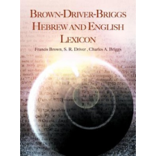Brown-Driver-Briggs Hebrew and English Lexicon – Charles A Briggs idegen nyelvű könyv