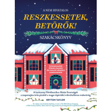 Bryton Taylor - A nem hivatalos Reszkessetek, betörők! szakácskönyv egyéb könyv