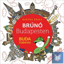 Buda tornyai - Brúnó Budapesten 1. gyermek- és ifjúsági könyv